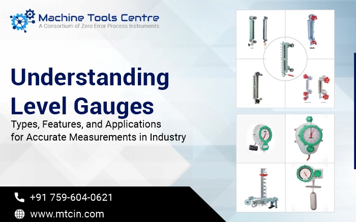 Understanding Level Gauges: Types, Features, and Applications for Accurate Measurements in Industry