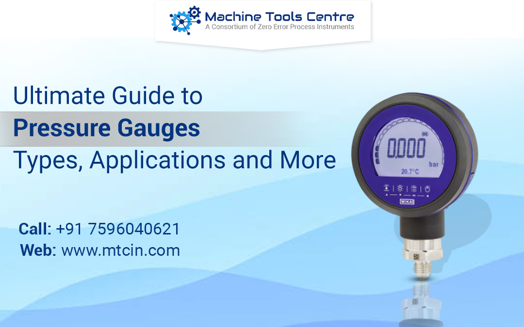 Ultimate Guide to Pressure Gauges: Types, Applications, and More