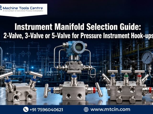 Instrument Manifold Selection Guide: 2-Valve, 3-Valve or 5-Valve for Pressure Instrument Hook-ups