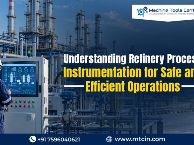 Understanding Refinery Process Instrumentation for Safe and Efficient Operations